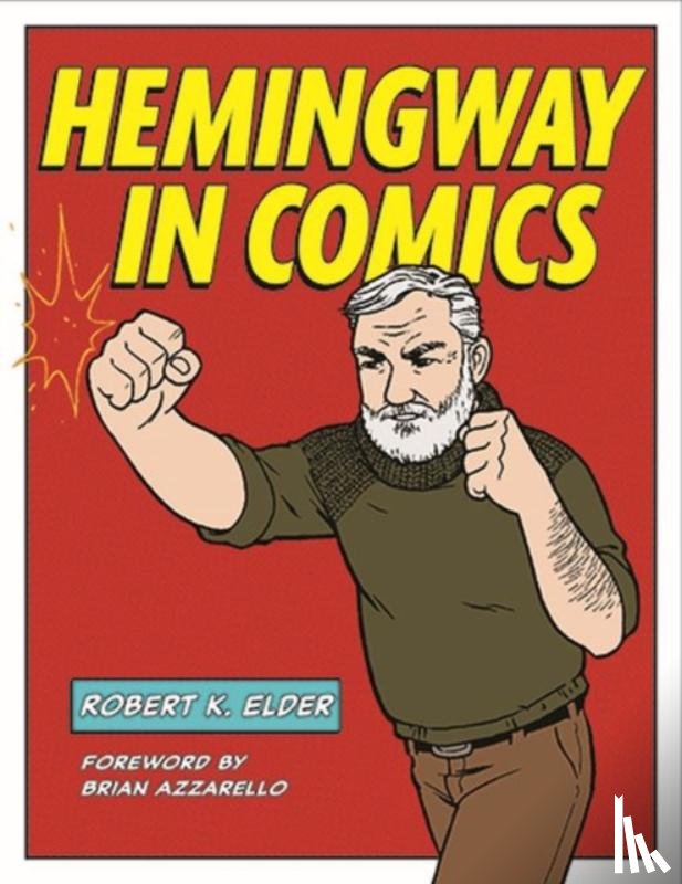 Elder, Robert K. - Hemingway in Comics