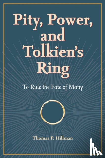 Hillman, Thomas P. - Pity, Power, and Tolkien's Ring