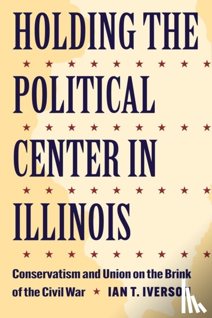 Iverson, Ian T. - Holding the Political Center in Illinois