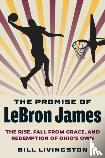 Livingston, Bill - The Promise of LeBron James