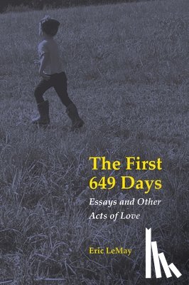 LeMay, Eric - The First 649 Days