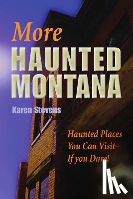 Stevens, Karen - More Haunted Montana