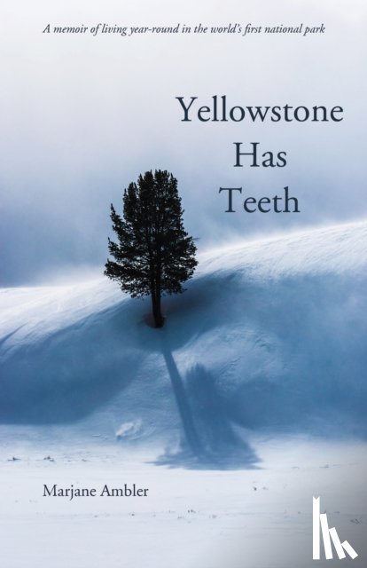 Ambler, Marjane - Yellowstone Has Teeth