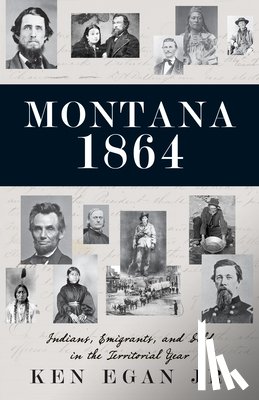 Egan, Ken - Montana 1864