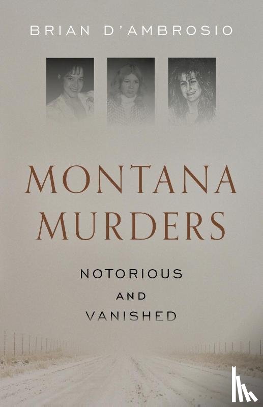 D'Ambrosio, Brian - Montana Murders: Notorious and Vanished
