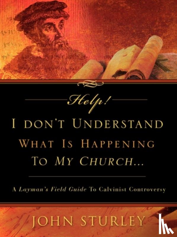 Sturley, John - HELP! I Don't Understand What Is Happening To My Church.