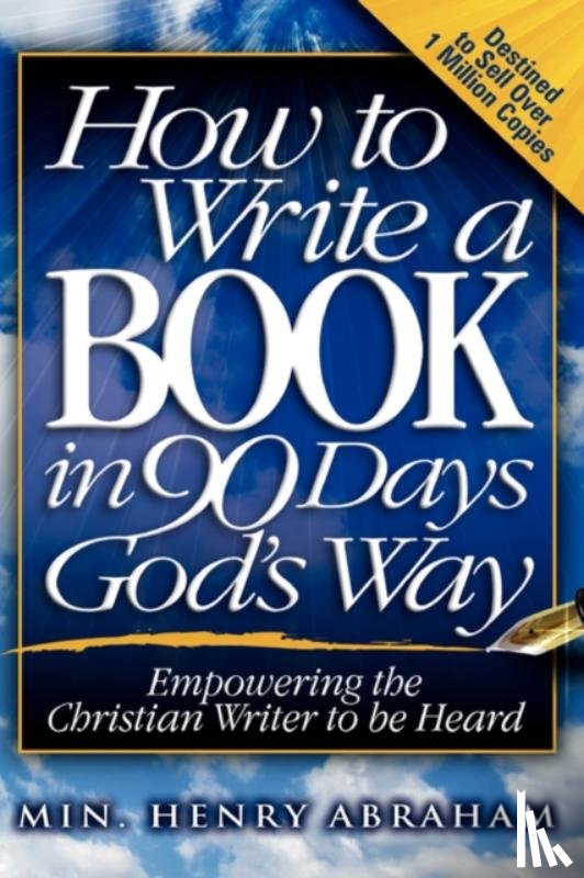 Abraham, Henry - How to Write a Book in 90 Days God's Way