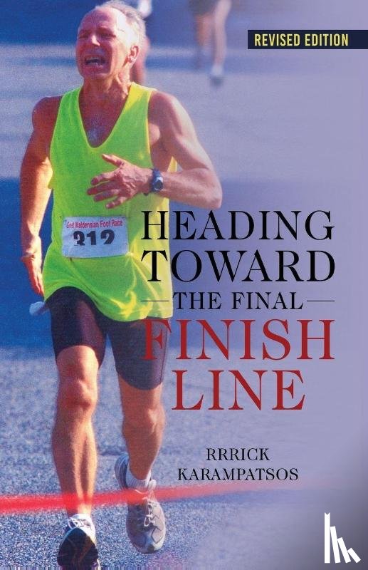 Karampatsos, Rrrick - Heading Toward the Final Finish Line Revised Edition