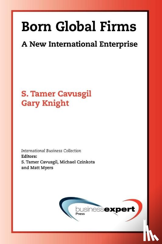 Cavusgil, S. Tamer, Knight, Gary - Born Global Firms: A New International Enterprise