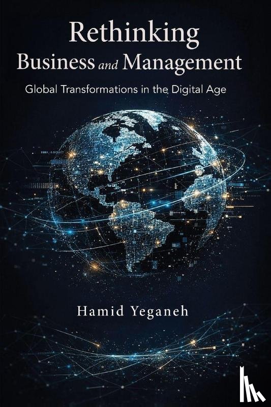 Yeganeh, Hamid - Rethinking Business and Management