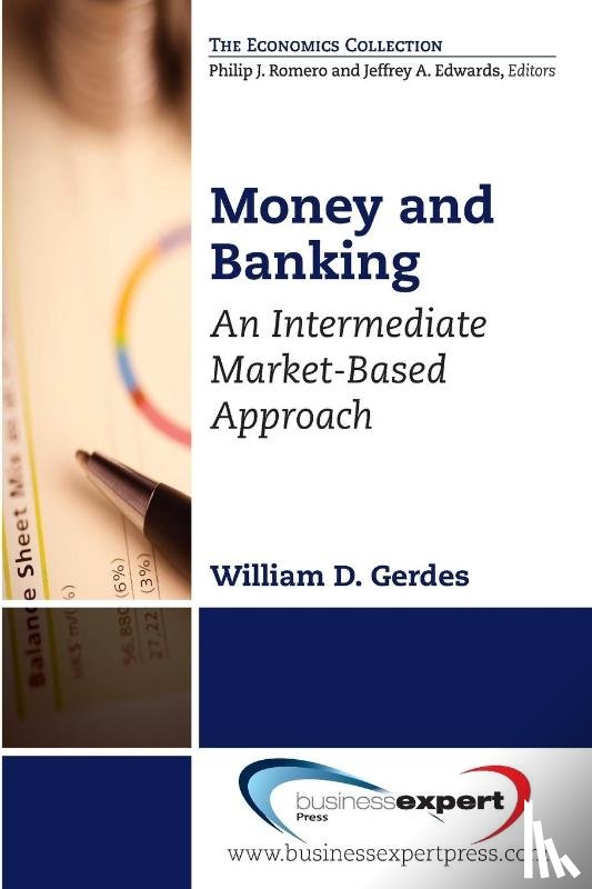 Gerdes, William D. - Money and Banking: A Monetary Systems and Markets Perspective