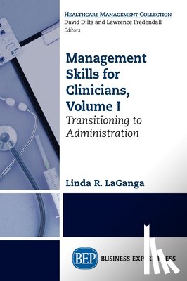 LaGanga, Linda R. - Management Skills for Clinicians, Volume I