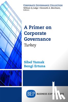 Yamak, Sibel, Ertuna, Bengi - A Primer on Corporate Governance: Turkey