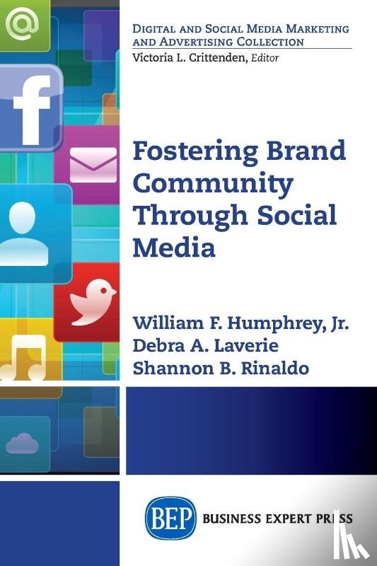 Humphrey, Jr. William F., Laverie, Debra A., Rinaldo, Shannon B. - Fostering Brand Community Through Social Media
