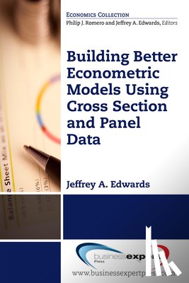 Edwards, Jeffrey A. - Building Better Econometric Models Using Cross Section and Panel Data