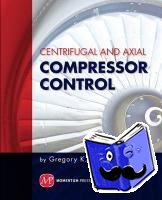 McMillan, Gregory - Centrifugal and Axial Compressor Control