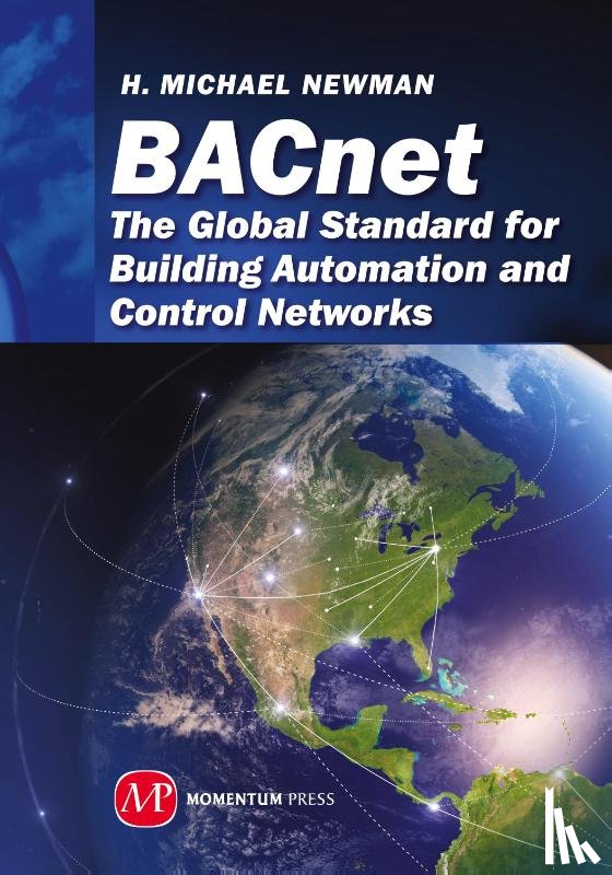 Newman, H. Michael - BACnet; The Global Standard for Building Automation and Control Networks