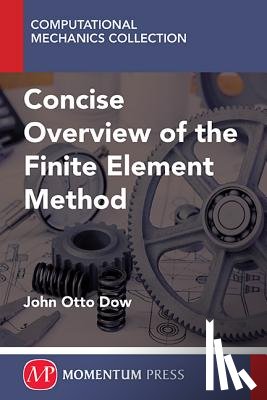 Dow, John Otto - A Concise Overview of the Finite Element Method