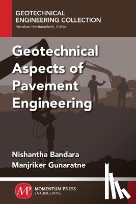 Bandara, Nishantha, Gunaratne, Manjriker - Geotechnical Aspects of Pavement Engineering