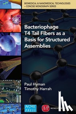 Hyman, Paul, Harrah, Timothy - Bacteriophage Tail Fibers as a Basis for Structured Assemblies