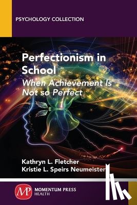 Fletcher, Kathryn L., Neumeister, Kristie L. Speirs - Perfectionism in School