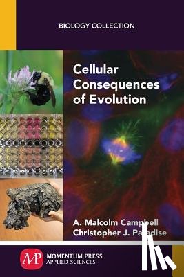 Campbell, A. Malcolm, Paradise, Christopher J. - Cellular Consequences of Evolution