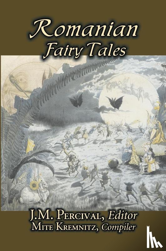 - Romanian Fairy Tales, Edited by J. M. Percival, Fiction, Fairy Tales & Folklore, Country & Ethnic