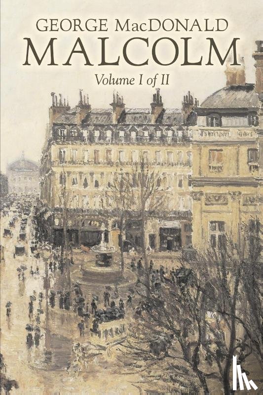 MacDonald, George - Malcolm, Volume I of II by George Macdonald, Fiction, Classics, Action & Adventure