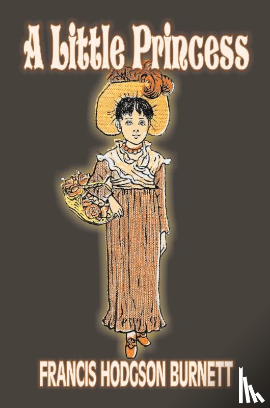 Burnett, Francis Hodgson - A Little Princess by Frances Hodgson Burnett, Juvenile Fiction, Classics, Family