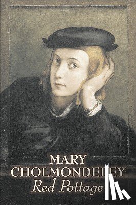 Cholmondeley, Mary - Red Pottage by Mary Cholmondeley, Fiction, Classics, Literary