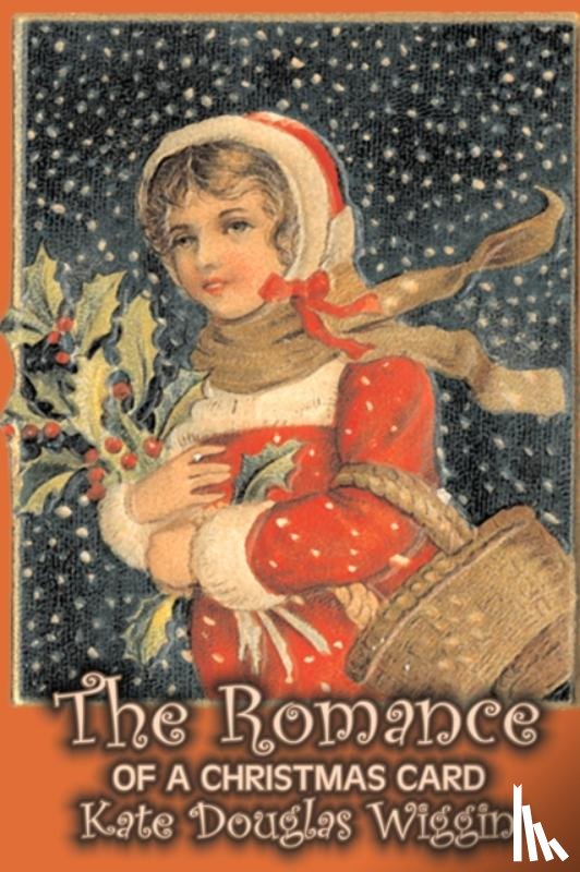 Wiggin, Kate Douglas - The Romance of a Christmas Card by Kate Douglas Wiggin, Fiction, Historical, United States, People & Places, Readers - Chapter Books