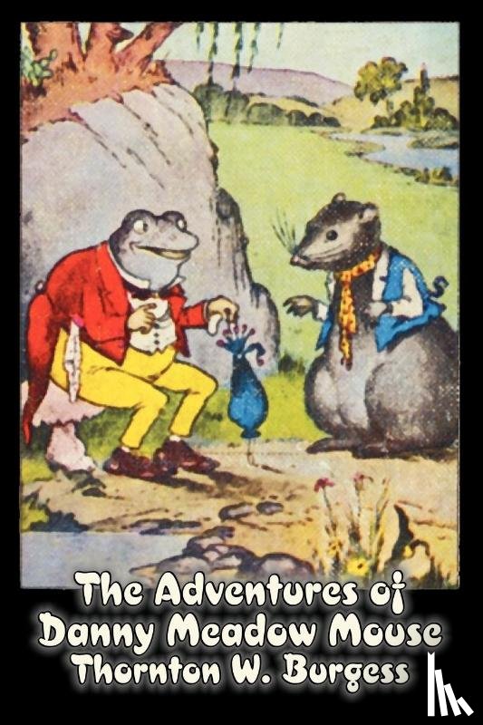 Burgess, Thornton W. - The Adventures of Danny Meadow Mouse by Thornton Burgess, Fiction, Animals, Fantasy & Magic