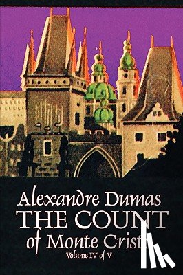 Dumas, Alexandre - The Count of Monte Cristo, Volume IV (of V) by Alexandre Dumas, Fiction, Classics, Action & Adventure, War & Military