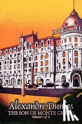 Dumas, Alexandre - The Son of Monte Cristo, Volume I (of II) by Alexandre Dumas, Fiction, Classics, Action & Adventure, War & Military