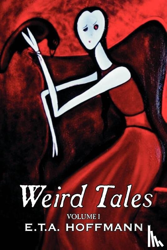 Hoffmann, E T a - Weird Tales. Vol. I by E.T A. Hoffman, Fiction, Fantasy
