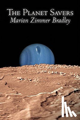 Bradley, Marion Zimmer - The Planet Savers by Marion Zimmer Bradley, Science Fiction, Adventure