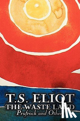 Eliot, T. S. - The Waste Land, Prufrock, and Others by T. S. Eliot, Poetry, Drama