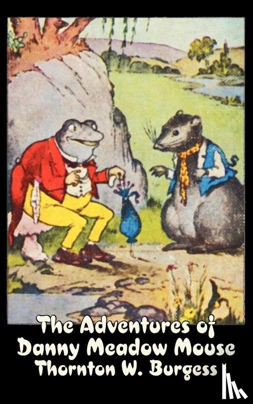 Burgess, Thornton W. - The Adventures of Danny Meadow Mouse by Thornton Burgess, Fiction, Animals, Fantasy & Magic