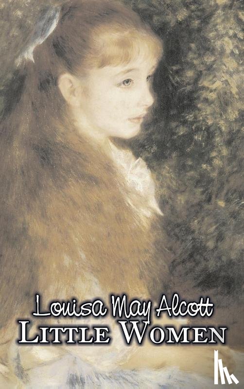 Alcott, Louisa May - Little Women by Louisa May Alcott, Fiction, Family, Classics