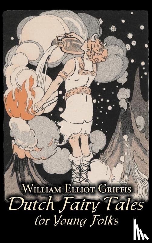 Griffis, William Elliot - Dutch Fairy Tales for Young Folks by William Elliot Griffis, Fiction, Fairy Tales & Folklore - Country & Ethnic