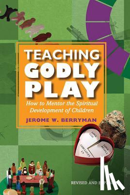 Berryman, Jerome W. - Teaching Godly Play