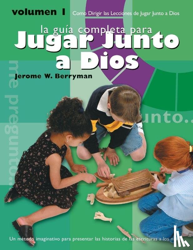 Berryman, Jerome W. - Jugar Junto a Dios Volumen 1 / Godly Play Volume 1