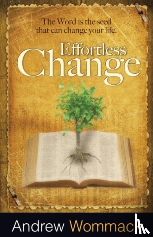 Andrew Wommack - Effortless Change