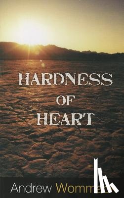 Wommack, Andrew - HARDNESS OF HEART