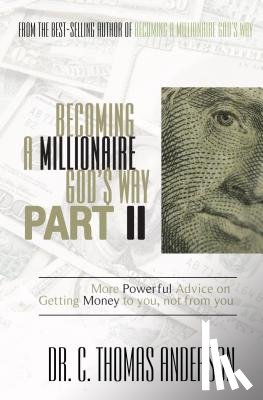 Dr. Anderson, Thomas C - Becoming A Millionaire God's Way, Part II