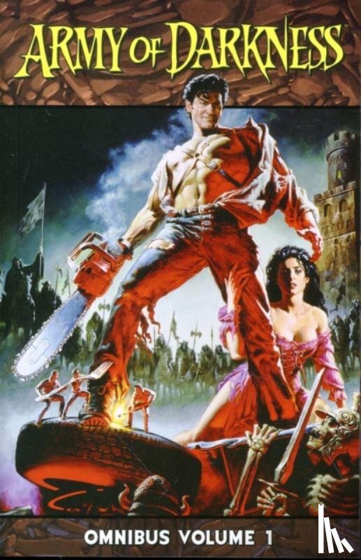Raimi, Sam, Raimi, Ivan, Hartnell, Andy, Kuhoric, James - Army of Darkness Omnibus Volume 1