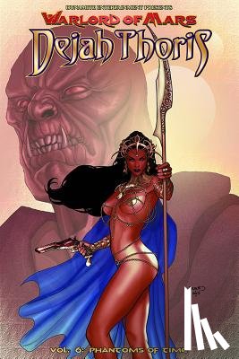 Napton, Robert Place - Warlord of Mars: Dejah Thoris Volume 6 - Phantoms of Time