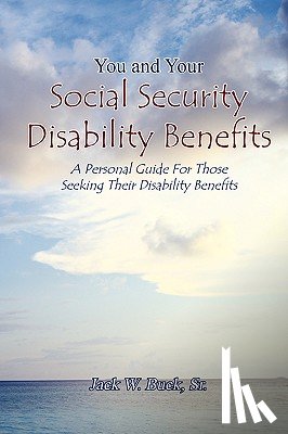Buck, Jack - You and Your Social Security Disability Benefits