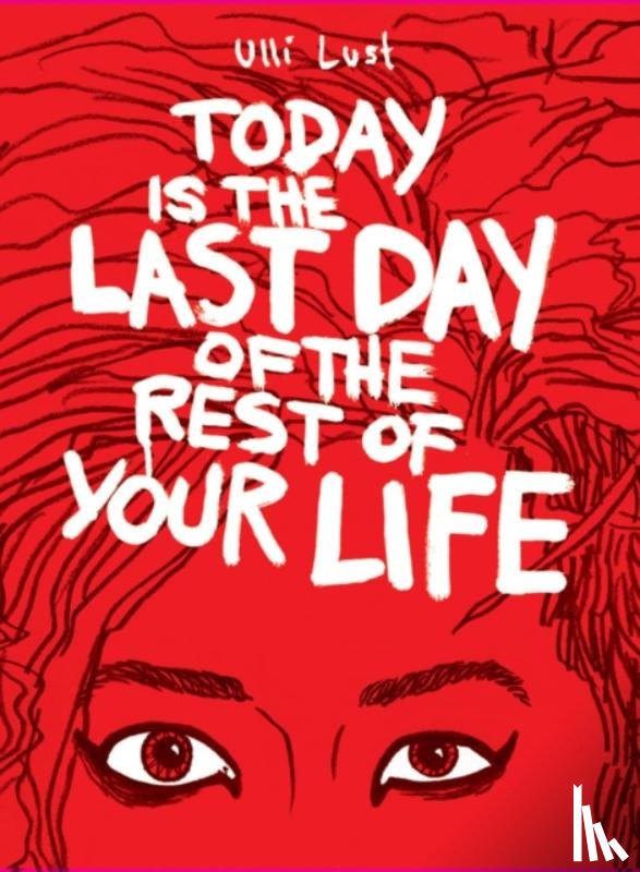 Lust, Ulli - Today is the Last Day of the Rest of Your Life