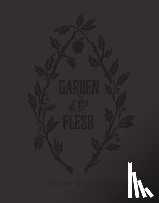Hernandez, Gilbert - Garden Of Flesh